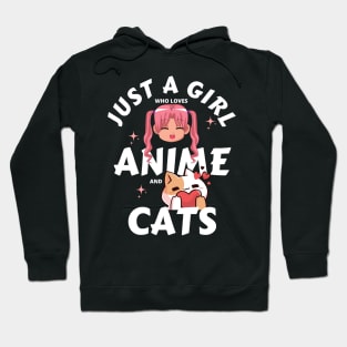 Just a girl who loves anime and cats Hoodie